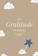 My Gratitude Journal: Your companion to an abundant life