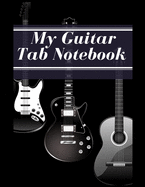 My Guitar Tab Notebook: Blank Music Journal - Over 140 Pages (Three Guitars Cover)