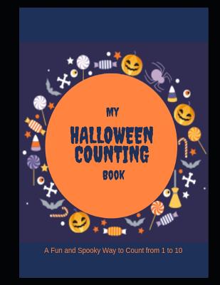 My Halloween Counting Book: A Fun and Spooky Way to Count from 1 to 10 - Boyte, Jennifer