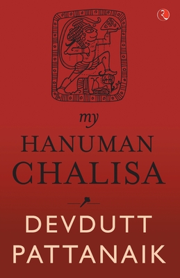 My Hanuman Chalisa - Pattanaik, Devdutt
