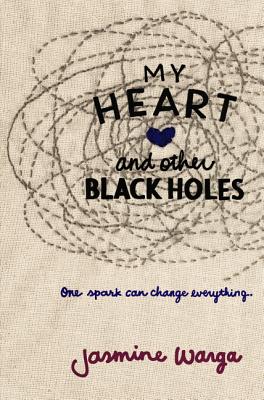 My Heart and Other Black Holes - Warga, Jasmine