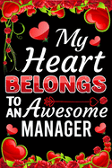 My Heart Belongs To An Awesome Manager: Valentine Gift, Best Gift For Manager