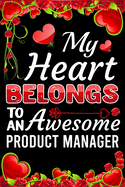 My Heart Belongs To An Awesome Product Manager: Valentine Gift, Best Gift For Product Manager