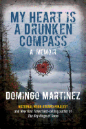 My Heart Is a Drunken Compass: A Memoir