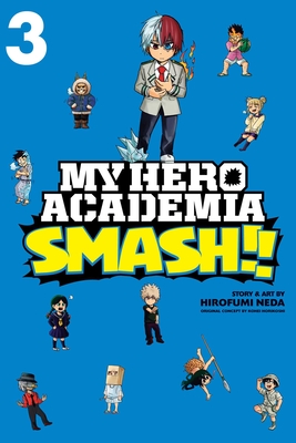 My Hero Academia: Smash!!, Vol. 3, 3 - Horikoshi, Kohei (Creator), and Neda, Hirofumi