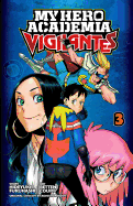 My Hero Academia: Vigilantes, Vol. 3: Volume 3