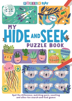 My Hide and Seek Puzzle Book: Spot the Difference, Matching Pairs, Counting and other fun Seek and Find Games - Southon, Josephine