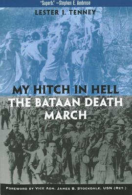 My Hitch in Hell: The Bataan Death March - Tenney, Lester I, and Stockdale, James B