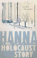 My Holocaust Story: Hanna
