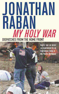 My Holy War: Dispatches from the Home Front