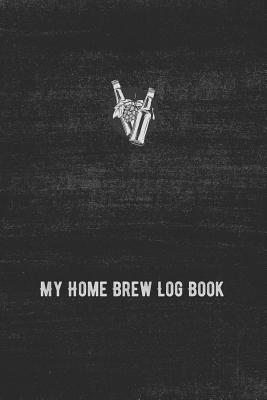 My Home Brew Log Book: Beer Brewing Log Notebook for Homebrewers - Green, Michal