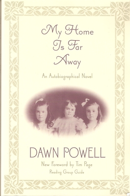 My Home Is Far Away: An Autobiographical Novel - Powell, Dawn, and Page, Tim (Foreword by)
