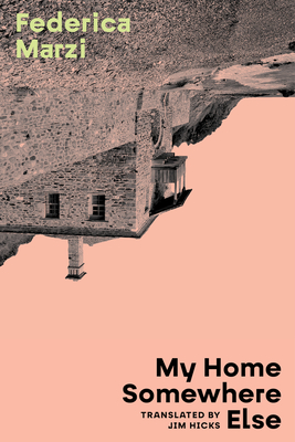 My Home Somewhere Else - Marzi, Federica, and Hicks, Jim (Translated by)