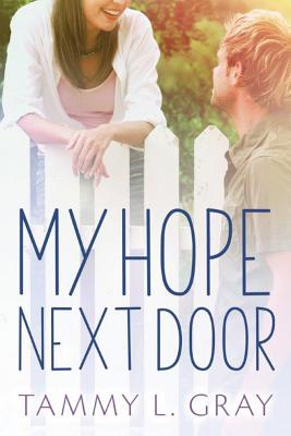 My Hope Next Door - Gray, Tammy L