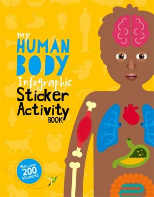 My Human Body Infographic Sticker Activity Book - Dearden, Jo