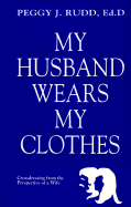My Husband Wears My Clothes: Crossdressing from the Perspective of a Wife