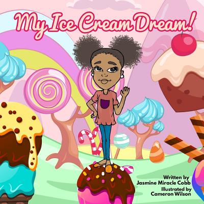 My Ice Cream Dream - King, Nakisha (Editor), and Cobb, Jasmine