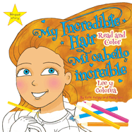 My Incredible Hair: Read and Color - Mi cabello increble: Lee y colorea