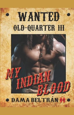 My Indian Blood: Rejection of your blood - L C, Ediciones Beltrn (Editor), and Beltrn, Dama
