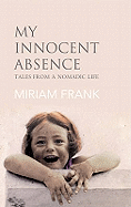 My Innocent Absence: Tales from a Nomadic Life
