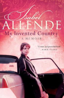 My Invented Country: A Memoir - Allende, Isabel, and Sayers Peden, Margaret (Translated by)