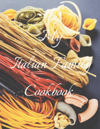 My Italian Family Cookbook: An easy way to create your very own Italian family Pasta cookbook with your favorite recipes, in an 8.5"x11" 100 writable pages, includes index pages. Makes a great gift for that creative Italian cook in your life, a relative