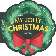My Jolly Christmas: A Christmas Holiday Book for Kids