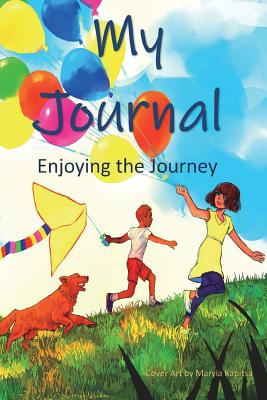 My Journal: Enjoying the Journey - Monday Creek Publishing (Editor), and McKnight, Gina