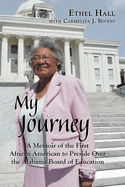 My Journey: A Memoir of the First African American to Preside Over the Alabama Board of Education