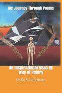 My Journey Through Poems: An Inspirational Read By Way of Poetry