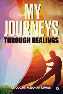 My Journeys through Healings: Memories of a Cancer Survivor