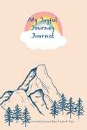 My Joyful Journey Journal: A Journal for Young Adventurers