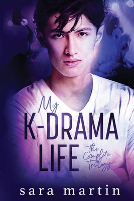 My K-Drama Life: The Complete Trilogy - Martin, Sara