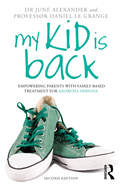 My Kid Is Back: Empowering Parents with Family-Based Treatment for Anorexia Nervosa
