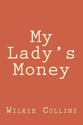 My Lady's Money - Wilkie Collins