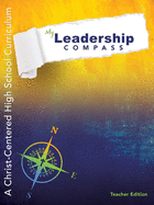 My Leadership Compass - Teacher Edition: A Christ-Centered High School Curriculum