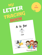 My Letter Tracing Book: 3+ Ages