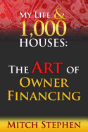 My Life & 1000 Houses: The Art of Owner Financing