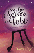 My Life Across the Table: Stories from a Psychic's Life