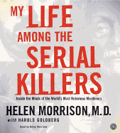 My Life Among the Serial Killers CD: Inside the Minds of the World's Most Notorious Murderers