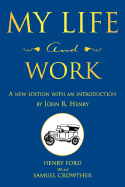 My Life and Work - Ford, Henry, Mrs., and Crowther, Samuel