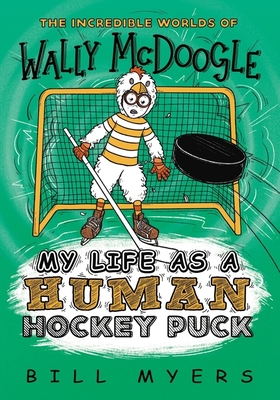My Life as a Human Hockey Puck - Myers, Bill
