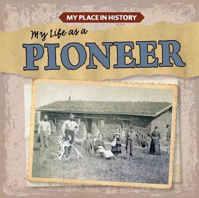 My Life as a Pioneer - Arnz, Lynda