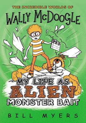 My Life as Alien Monster Bait - Myers, Bill
