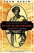 My Life as an Explorer: The Great Adventurers Classic Memoir - Hedin, Sven, and Hopkirk, Peter