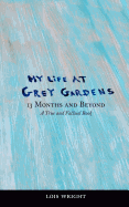 My Life at Grey Gardens: 13 Months and Beyond