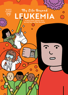 My Life Beyond Leukemia: A Mayo Clinic Patient Story: A Mayo Clinic Patient Story