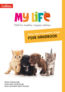 My Life -- Early Years Foundation Stage Primary Pshe Handbook