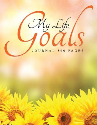 My Life Goals: Journal 500 Pages - Jupiter Kids