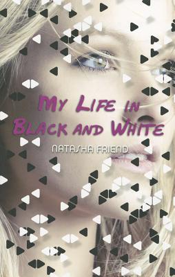 My Life in Black and White - Friend, Natasha